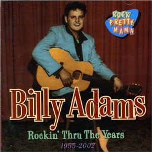 Adams ,Billy - Rockin' True Years 1955 - 2002